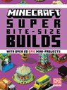 Minecraft: Super Bite-Size Builds (Over 20 Epic Mini-Projects) - Mojang Ab - 9780593599600