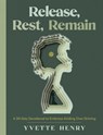 Release, Rest, Remain - Yvette Henry - 9780593602973