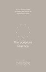The Scripture Practice: A Four-Session Guide to Reading the Bible as an Apprentice to Jesus - John Mark Comer - 9780593603352