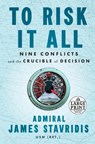 To Risk It All - James Stavridis - 9780593607718