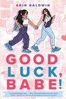 Good Luck, Babe! - Erin Baldwin - 9780593622735