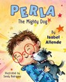 Perla, the Mighty Dog! - Isabel Allende - 9780593623596