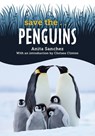 Save the... Penguins - Anita Sanchez ; Chelsea Clinton - 9780593624500
