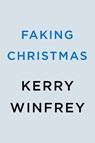 Faking Christmas - Kerry Winfrey - 9780593638361