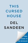 This Cursed House - Del Sandeen - 9780593639535