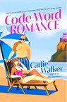 Code Word Romance - Carlie Walker - 9780593640418