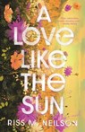 A Love Like the Sun - Riss M. Neilson - 9780593640494