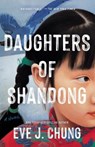Daughters of Shandong - Eve J. Chung - 9780593640548