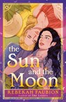 The Sun and the Moon - Rebekah Faubion - 9780593640890