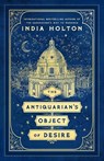 The Antiquarian's Object of Desire - India Holton - 9780593641491