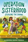 Operation Sisterhood: Stealing the Show! - Olugbemisola Rhuday-Perkovich - 9780593643488