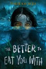 The Better to Eat You With - Tehlor Kay Mejia - 9780593647073