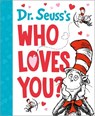 Seuss: Dr. Seuss's Who Loves You? - Seuss - 9780593648360