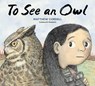 To See an Owl - Matthew Cordell - 9780593649893