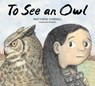 To See an Owl - Matthew Cordell - 9780593649909