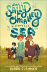 When Sally O'Malley Discovered the Sea - Karen Cushman - 9780593650578