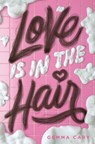 Love Is in the Hair - Gemma Cary - 9780593651261