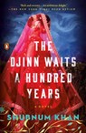 The Djinn Waits a Hundred Years - Shubnum Khan - 9780593653470