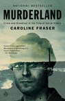 Murderland: Crime and Bloodlust in the Time of Serial Killers - Caroline Fraser - 9780593657249