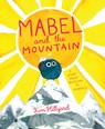 Mabel and the Mountain: A Story about Believing in Yourself - Kim Hillyard - 9780593659021