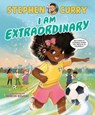 I Am Extraordinary - Stephen Curry - 9780593661697