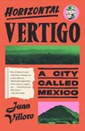 Horizontal Vertigo - Juan Villoro ; Alfred MacAdam - 9780593687796