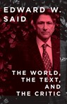 The World, the Text, and the Critic - Edward W. Said - 9780593687901