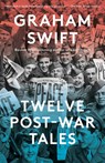 Twelve Post-War Tales - Graham Swift - 9780593689257