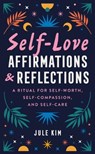 Self-Love Affirmations & Reflections - Jule (Jule Kim) Kim - 9780593690307