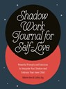 Shadow Work Journal for Self-Love - INEZ,  Valerie (Valerie Inez) ; Jay, Latha (Latha Jay) - 9780593690499