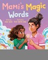 Mami's Magic Words - Kiara Valdez - 9780593691106
