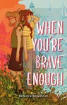 When You're Brave Enough - Rebecca Bendheim - 9780593695135
