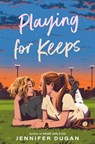Playing for Keeps - Jennifer Dugan - 9780593696866
