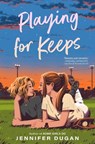 Playing for Keeps - Jennifer Dugan - 9780593696880