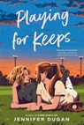 Playing for Keeps - Jennifer Dugan - 9780593696880