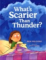 What's Scarier Than Thunder? - Ben Falcone - 9780593697009