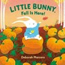 Little Bunny, Fall Is Here! - Deborah Marcero - 9780593699003