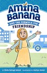 Amina Banana and the Formula for Friendship - Shifa Saltagi Safadi - 9780593699225
