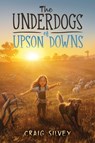 The Underdogs of Upson Downs - Craig Silvey - 9780593703649