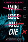 Murphy, C: Win Lose Kill Die - Cynthia Murphy - 9780593705476
