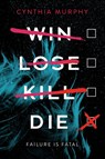 Murphy, C: Win Lose Kill Die - Cynthia Murphy - 9780593705476
