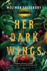 Her Dark Wings - Melinda Salisbury - 9780593705582