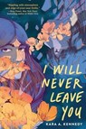 I Will Never Leave You - Kara A. Kennedy - 9780593707487