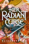 Her Radiant Curse - Elizabeth Lim - 9780593710029