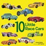 10 Little Race Cars - Annie Bailey ; Jeff Harter - 9780593710098