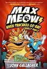 Max Meow 6: When Pancakes Go Bad (Really Bad!): (A Graphic Novel) - John Gallagher - 9780593712283
