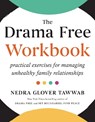 The Drama Free Workbook: Practical Exercises for Managing Unhealthy Family Relationships - Nedra Glover Tawwab - 9780593712672