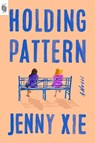 Holding Pattern - Jenny Xie - 9780593713075
