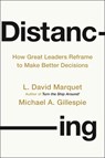 Distancing: How Great Leaders Reframe to Make Better Decisions - L. David Marquet - 9780593713105
