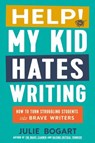 Help! My Kid Hates Writing - Julie Bogart - 9780593713174